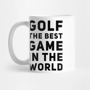 Golf The Best Game In The World T-Shirt Design Mug